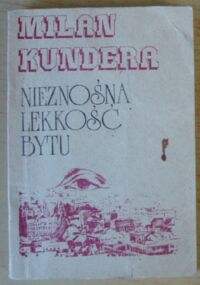 Zdjęcie nr 1 okładki Kundera Milan Nieznośna lekkość bytu. Powieść.