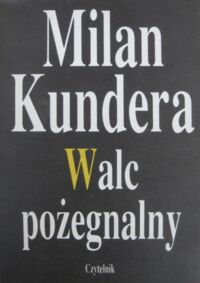 Miniatura okładki Kundera Milan Walc pożegnalny .