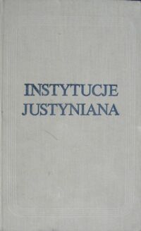 Miniatura okładki Kundrewicz Cezary /przekład/ Instytucje Justyniana.