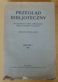 Miniatura okładki Kuntze Edward /red./ Przegląd Bibljoteczny. Wydawnictwo Związku Bibljotekarzy Polskich. Rocznik I 1927.