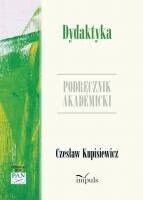 Zdjęcie nr 1 okładki Kupisiewicz Czesław Dydaktyka. Podręcznik akademicki. 