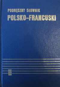 Zdjęcie nr 1 okładki Kupisz Kazimierz, Kielski Bolesław  Podręczny słownik polsko-francuski z suplementem.