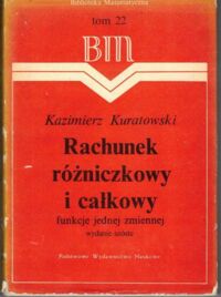 Miniatura okładki Kuratowski Kazimierz Rachunek różniczkowy i całkowy. Funkcje jednej zmiennej. /Biblioteka Matematyczna. Tom 22/