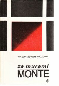 Miniatura okładki Kurkiewiczowa Wanda Za murami Monte. Wspomnienia z więzienia kobiecego Montelupich-Helclów 1941-1942.