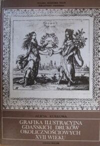 Miniatura okładki Kurkowa Alicja Grafika ilustracyjna gdańskich druków okolicznościowych XVII wieku.