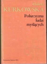 Miniatura okładki Kurkowska Halina Polszczyzna ludzi myślących. /Biblioteka Filologii Polskiej, seria A Językoznawstwo/.
