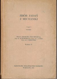 Zdjęcie nr 1 okładki Kurowski R. /red./ Zbiór zadań z mechaniki. Część I. Statyka.