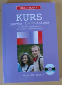 Zdjęcie nr 1 okładki  Kurs języka francuskiego od poziomu podstawowego do średnio zaawansowanego.