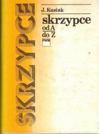 Zdjęcie nr 1 okładki Kusiak Jerzy Skrzypce od A do Z.