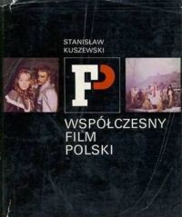 Miniatura okładki Kuszewski Stanisław Współczesny film polski.