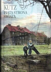 Miniatura okładki Kutz Kazimierz Piąta strona świata.