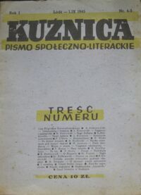 Zdjęcie nr 1 okładki  Kuźnica. Pismo społeczno-literackie. Rok I. Nr 4-5. Łódź-1 IX 1945.