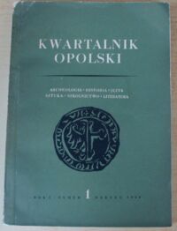 Miniatura okładki  Kwartalnik Opolski. Archeologia - Historia - Język - Literatura - Sztuka - Szkolnictwo. Rok I. Numer 1.