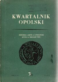Miniatura okładki  Kwartalnik opolski. Historia-Język-Literatura-Sztuka-Szkolnictwo. /Rok IV, 3(15)/