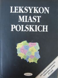 Miniatura okładki Kwiatek Jerzy, Lijewski Teofil Leksykon miast polskich.