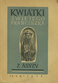 Miniatura okładki  Kwiatki świętego Franciszka z Asyżu. W przekładzie i ze wstępem Leopolda Staffa. Zdobiła Maria Hiszpańska