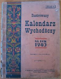 Miniatura okładki Kwiatkowska H. /oprac./ Ilustrowany Kalendarz Wychodźczy "Narodowca" na rok 1940.
