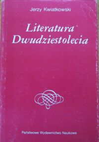 Miniatura okładki Kwiatkowski Jerzy Literatura Dwudziestolecia. /Dzieje Literatury Polskiej/