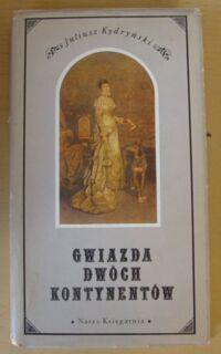 Zdjęcie nr 1 okładki Kydryński Juliusz Gwiazda dwóch kontynentów.