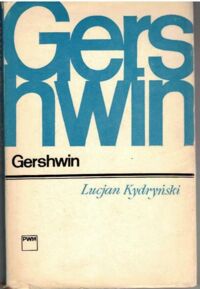 Zdjęcie nr 1 okładki Kydryński Lucjan Gershwin. /Monografie Popularne/