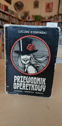 Zdjęcie nr 1 okładki Kydryński Lucjan Przewodnik operetkowy. Wodewil. Operetka. Musical.