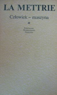 Miniatura okładki La Mettrie Julien Offray de Człowiek-maszyna. /Biblioteka Klasyków Filozofii/