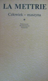 Zdjęcie nr 1 okładki La Mettrie Julien Offray de Człowiek-maszyna. /Biblioteka Klasyków Filozofii/