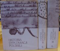 Zdjęcie nr 1 okładki Labuda Gerard /red./ Historia dyplomacji polskiej. Tom I-III. T.I. Połowa X w. - 1572. T.II. 1572-1795. T.III. 1795-1918.