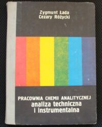 Zdjęcie nr 1 okładki Łada Zygmunt, Różycki Cezary Pracownia chemii analitycznej. Analiza techniczna i instrumentalna.