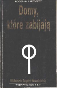 Miniatura okładki Lafforest Roger de Domy, które zabijają. /Biblioteczka Zagadek Wszechświata/