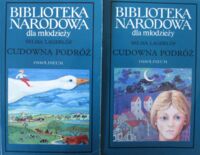 Miniatura okładki Lagerlof Selma Cudowna podróż. Tom I-II. /Biblioteka Narodowa dla Młodzieży. Seria III. Nr 5/