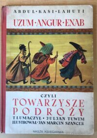 Miniatura okładki Lahut Abdul Kasi /Tuwim Julian tłum., Szancer Marcin il./ Uzum, Angur, Enab, czyli towarzysze podróży. 