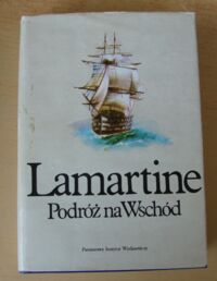 Miniatura okładki Lamartine  Podróż na Wschód. /Podróże/
