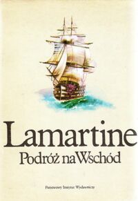 Miniatura okładki Lamartine Podróże na Wschód. /Podróże/