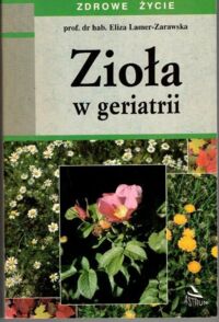 Miniatura okładki Lamer - Zarawska Eliza  Zioła w geriatrii.
