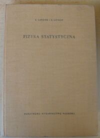 Zdjęcie nr 1 okładki Landau L., Lifszic E. Fizyka statystyczna. /Fizyka Teoretyczna/