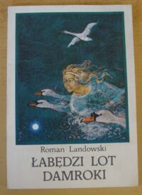 Miniatura okładki Landowski Roman Łabędzi lot Damroki. Baśnie i podania z pomorskich jezior.