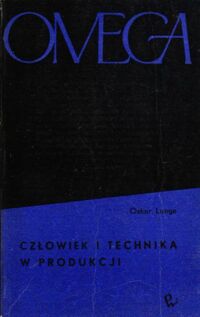 Zdjęcie nr 1 okładki Lange Oskar Człowiek i technika w produkcji. /OMEGA 29/