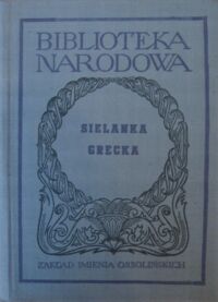 Zdjęcie nr 1 okładki Łanowski Jerzy /oprac./  Sielanka grecka. Teokryt i mniejsi bukolicy. Z dodatkiem: Bukolika grecka w Polsce. /Seria II. Nr 80/