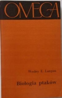 Miniatura okładki Lanyon Wesley E. Biologia ptaków. /OMEGA 114-115/