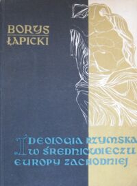 Miniatura okładki Łapicki Borys Ideologia rzymska w średniowieczu Europy Zachodniej.