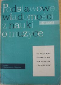 Zdjęcie nr 1 okładki Lasocki Józef K. Podstawowe wiadomości z nauki o muzyce. Popularny podręcznik dla uczniów i samouków.