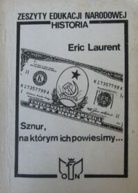 Miniatura okładki Laurent Eric Sznur, na którym ich powiesimy... Stosunki między zachodnim światem interesów a krajami komunistycznymi od roku 1917.