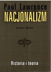 Miniatura okładki Lawrence Paul Nacjonalizm. Historia i teoria.