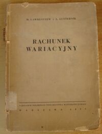 Miniatura okładki Ławrentiew M. i Lusterniak L. Rachunek wariacyjny. 