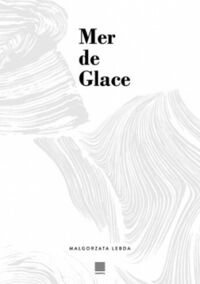 Miniatura okładki Lebda Małgorzata Mer de Glace. 