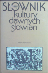 Miniatura okładki Leciejewicz Lech /red./  Mały słownik kultury dawnych Słowian.