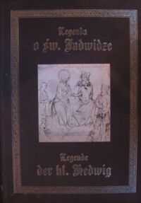 Zdjęcie nr 1 okładki  Legenda o św. Jadwidze. Legende der hl. Hedwig.
