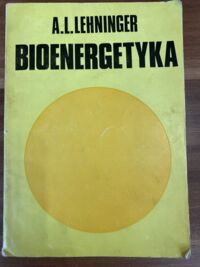 Zdjęcie nr 1 okładki Lehninger L.A. Bioenergetyka. Molekularne podstawy przemian energetycznych w organizmach żywych. 