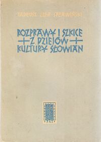 Miniatura okładki Lehr-Spławiński Tadeusz Rozprawy i szkice z dziejów kultury Słowian.